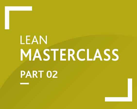 Lean Masterclass: Part 2 (Become a Certified Lean Expert)