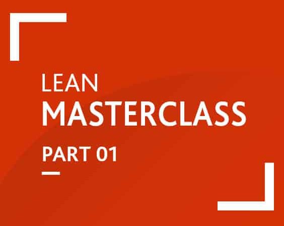 Lean Masterclass: Part 1 (Become Certified Lean Proficient)