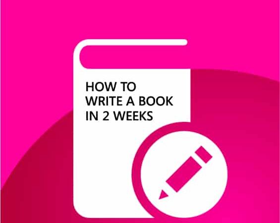 Learn How to Write a Book in Just 2 Weeks