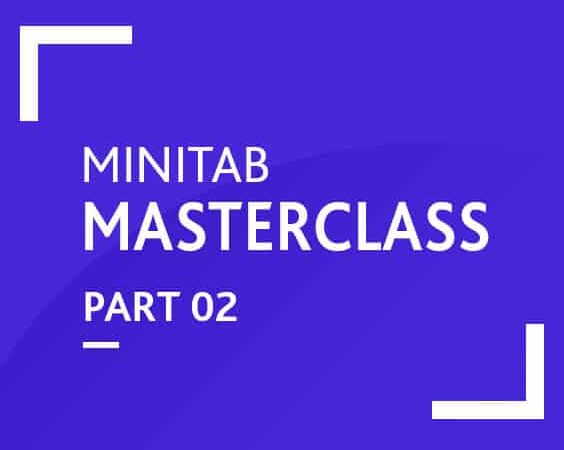 Minitab Masterclass: Part 02 (Master Top 7 Control Charts)